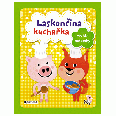 PIGY - Laskončina kuchařka rychlé mňamky