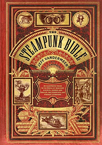 Abrams Steampunk Bible: An Illus. Guide