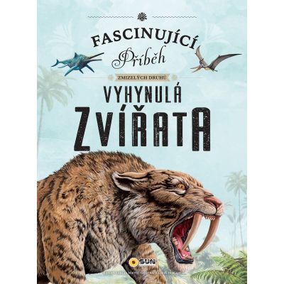 Fascinující příběh zmizelých druhů - Vyhynulá zvířata