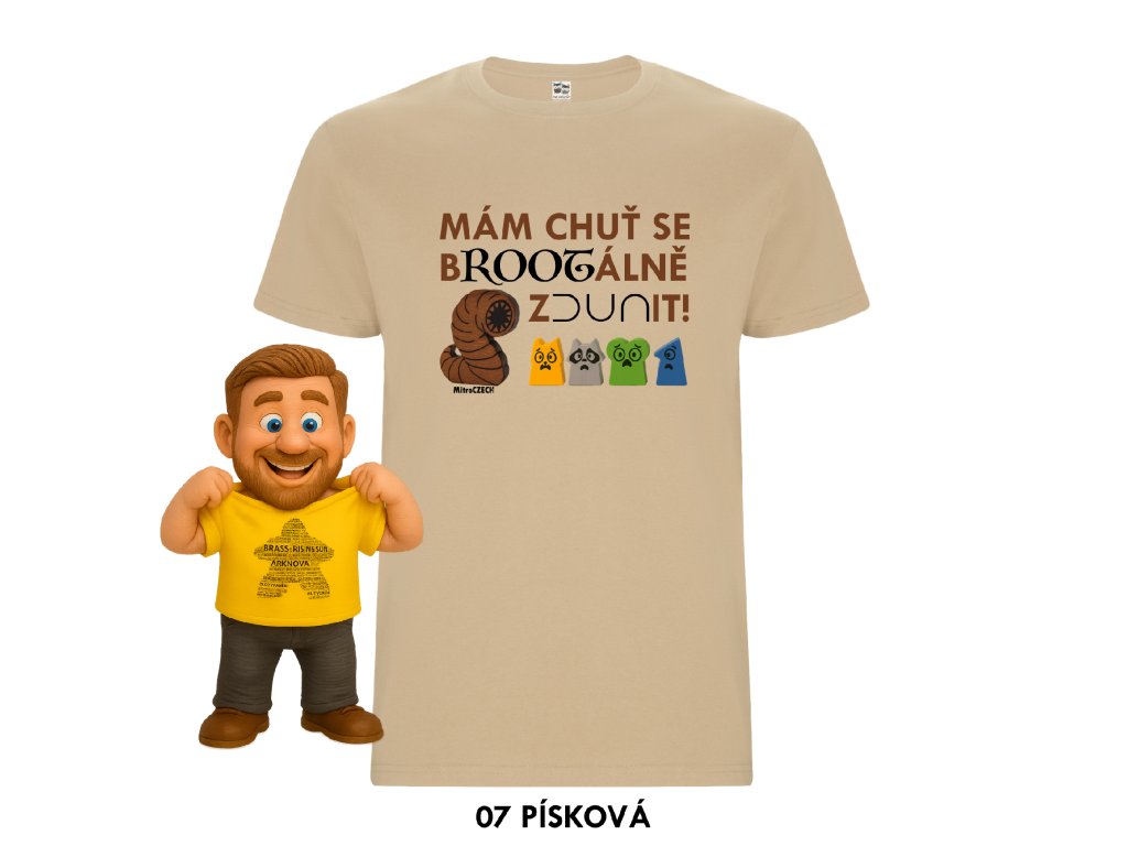 MitroCZECH Mám chuť se bROOTálně zDUNit - TRIČKO Barva: 07 písková